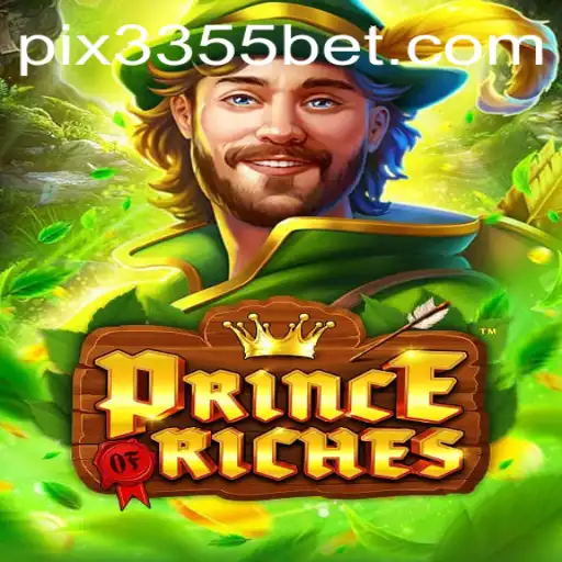 Descubra a Excitante Aventura em PrinceOfRiches com 3355bet.com